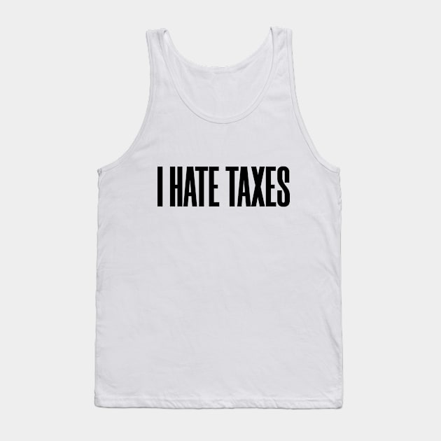 I Hate Taxes Tax Prepare Advisor 2020 Season Tank Top by Mellowdellow